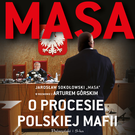 okładka Masa o procesie polskiej mafii. Jarosław Sokołowski „Masa” w rozmowie z Arturem Górskim audiobook | MP3 | Artur Górski