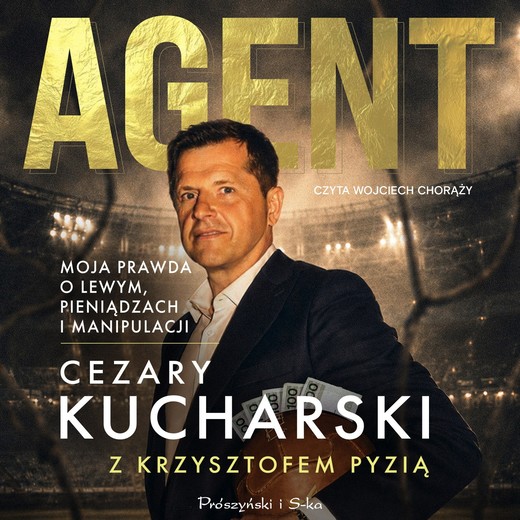 okładka Agent. Moja prawda o Lewym, pieniądzach i manipulacji audiobook | MP3 | Krzysztof Pyzia, Cezary Kucharski