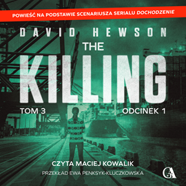 okładka The Killing. Tom 3. Odcinek 1 audiobook | MP3 | David Hewson