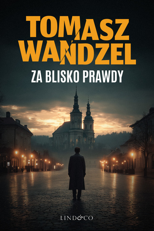 okładka Za blisko prawdy. Komisarz Andrzej Papaj. Tom 3 ebook | epub, mobi | Tomasz Wandzel