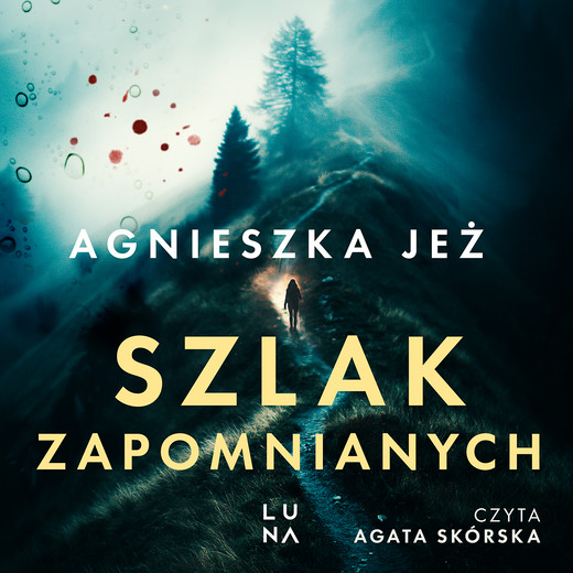 okładka Szlak zapomnianych audiobook | MP3 | Agnieszka Jeż