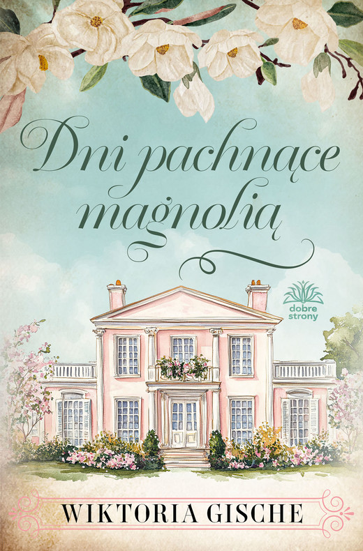 okładka Dni pachnące magnolią ebook | epub, mobi | Wiktoria Gische