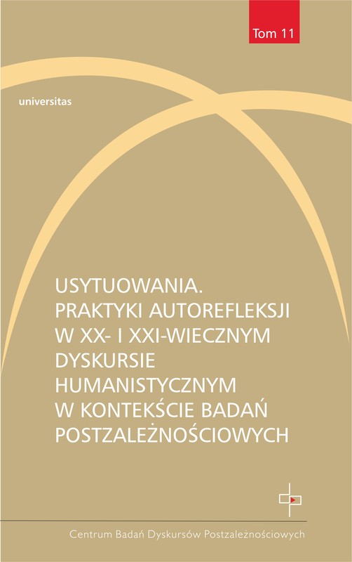 okładka Usytuowania. Praktyki autorefleksji w XX- i XXI-wiecznym dyskursie humanistycznym w kontekście badań postzależnościowych ebook | epub, mobi, pdf | praca zbiorowa