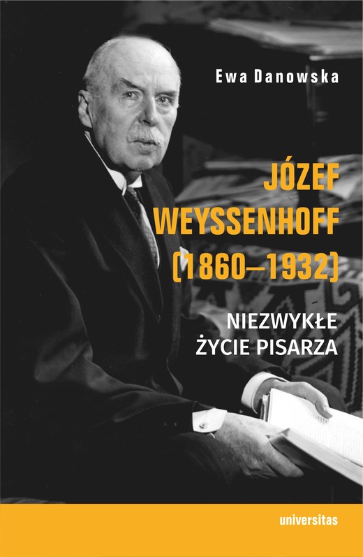 okładka Józef Weyssenhoff (1860-1932). Niezwykłe życie pisarza ebook | epub, mobi, pdf | Ewa Danowska