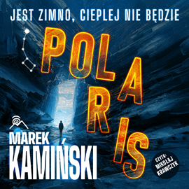 okładka Polaris. Jest zimno, cieplej nie będzie audiobook | MP3 | Marek Kamiński