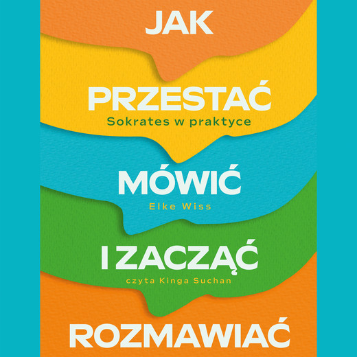 okładka Jak przestać mówić i zacząć rozmawiać audiobook | MP3 | Elke Wiss