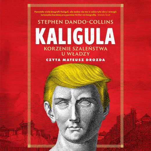 okładka Kaligula. Korzenie szaleństwa u władzy audiobook | MP3 | Autor Stephen Dando-Collins