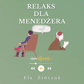okładka Relaks dla menedżera audiobook | MP3 | Zińczuk Ela