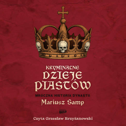 okładka Kryminalne dzieje Piastów audiobook | MP3 | Mariusz Samp