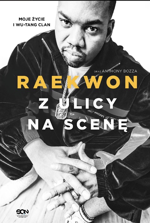 okładka Z ulicy na scenę. Moje życie i Wu-Tang Clan ebook | epub, mobi | Raekwon, Anthony Bozza