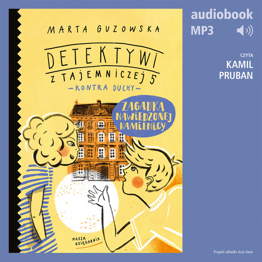 okładka Zagadka nawiedzonej kamienicy. Detektywi z Tajemniczej 5 kontra duchy audiobook | MP3 | Marta Guzowska