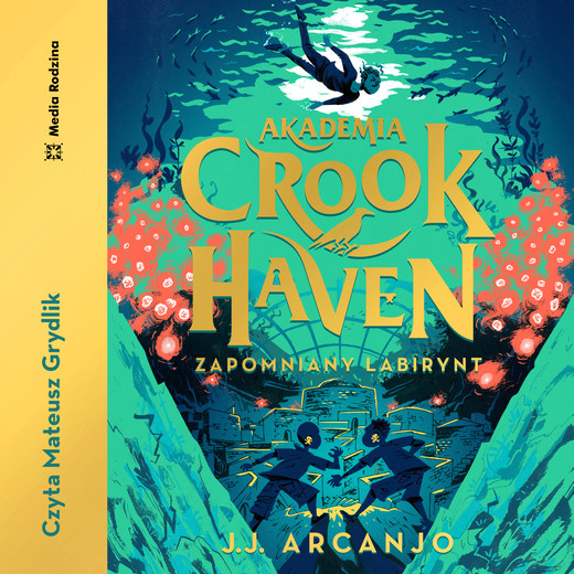 okładka Akademia Crookhaven. Zapomniany labirynt audiobook | MP3 | Arcanjo J.J.