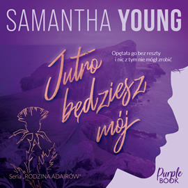 okładka Jutro będziesz mój audiobook | MP3 | Samantha Young