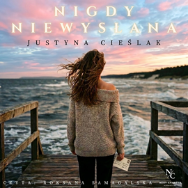 okładka Nigdy niewysłana audiobook | MP3 | Cieślak Justyna