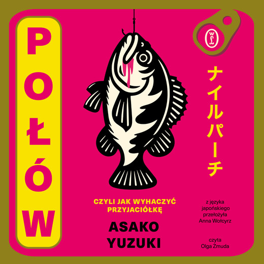 okładka Połów. Czyli jak wyhaczyć przyjaciółkę audiobook | MP3 | Asako Yuzuki