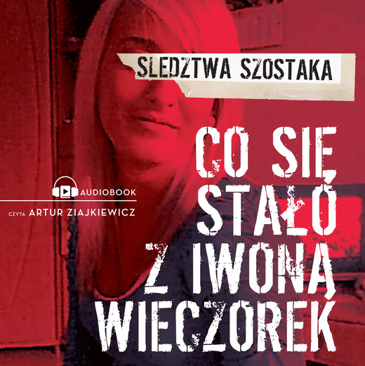 okładka Co się stało z Iwoną Wieczorek audiobook | MP3 | Janusz Szostak