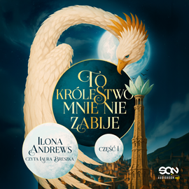 okładka To królestwo mnie nie zabije. Maggie Nieśmiertelna. Tom 1 audiobook | MP3 | Ilona Andrews
