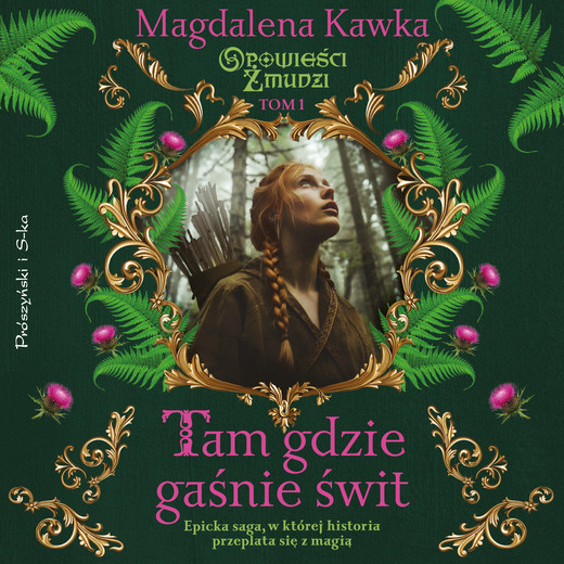 okładka Tam, gdzie gaśnie świt audiobook | MP3 | Magdalena Kawka