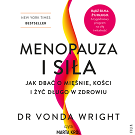 okładka Menopauza i siła. Jak dbać o mięśnie, kości i żyć długo w zdrowiu audiobook | MP3 | Wright Vonda
