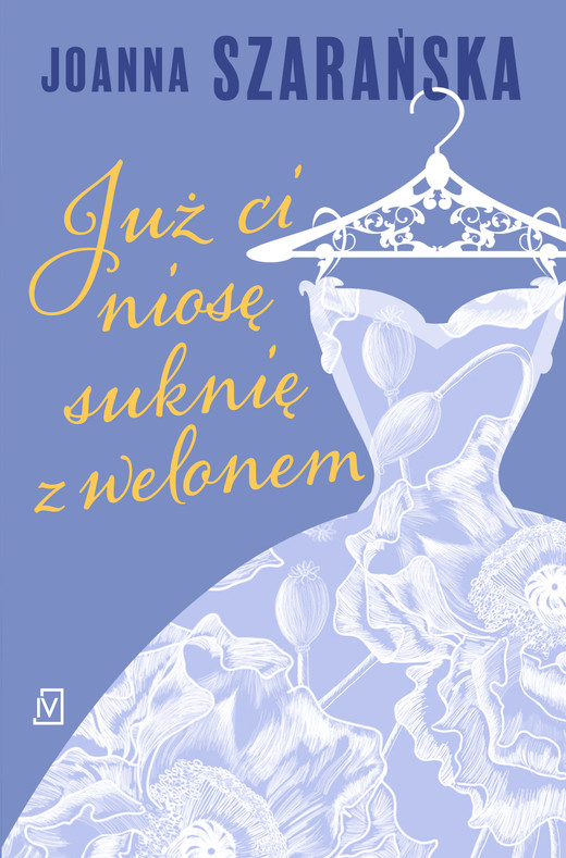 okładka Już ci niosę suknię z welonem ebook | epub, mobi | Joanna Szarańska