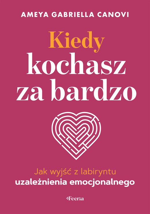 okładka Kiedy kochasz za bardzo ebook | epub, mobi | Ameya Gabriella Canovi