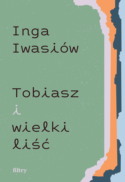 okładka Tobiasz i wielki liść ebook | epub, mobi | Inga Iwasiów