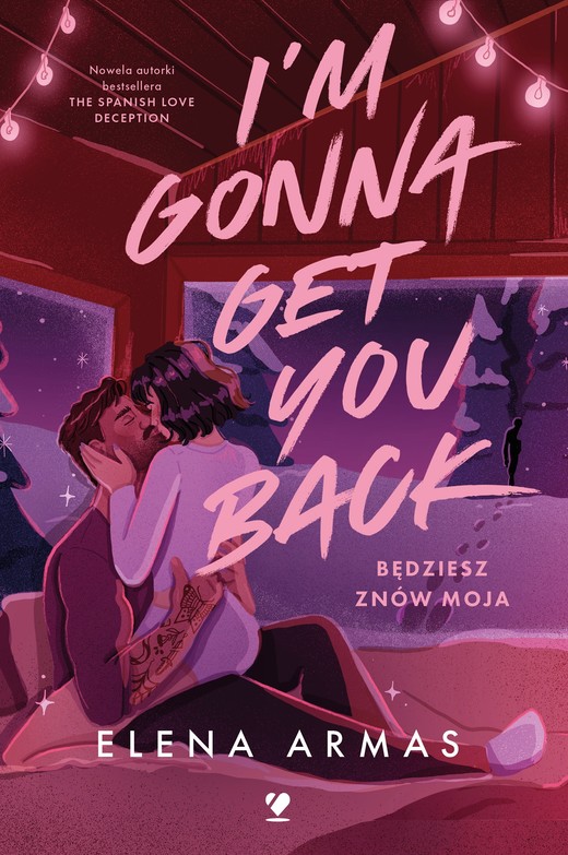 okładka I'm Gonna Get You Back. Będziesz znów moja ebook | epub, mobi | Elena Armas