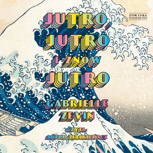 okładka Jutro, jutro i znów jutro audiobook | MP3 | Gabrielle Zevin