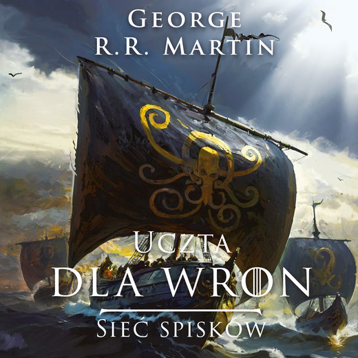 okładka Uczta dla wron. Sieć spisków Część 2 audiobook | MP3 | George R.R. Martin
