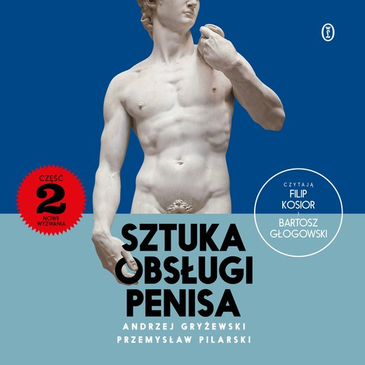 okładka Sztuka obsługi penisa 2. Nowe wyzwania audiobook | MP3 | Przemysław Pilarski, Andrzej Gryżewski