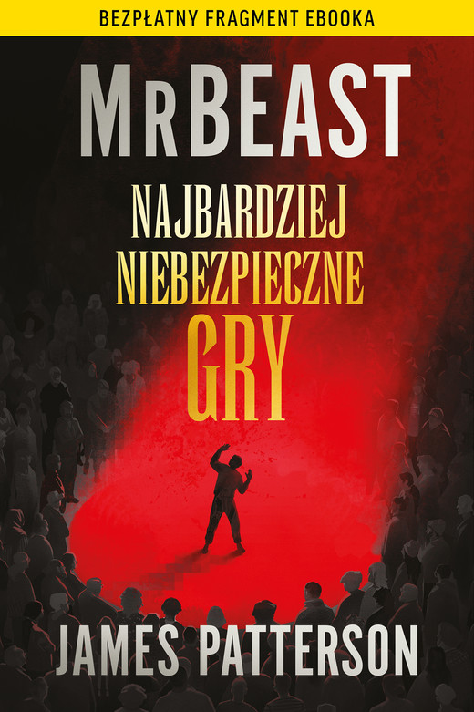okładka Najbardziej niebezpieczne gry - bezpłatny fragment ebook | epub, mobi | James Patterson, MrBeast