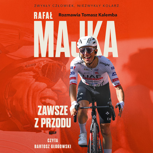okładka Rafał Majka. Zawsze z przodu. Rozmawia Tomasz Kalemba audiobook | MP3 | Rafał Majka, Tomasz Kalemba