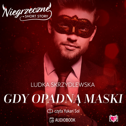 okładka Gdy opadną maski. Niegrzeczne short story audiobook | MP3 | Ludka Skrzydlewska