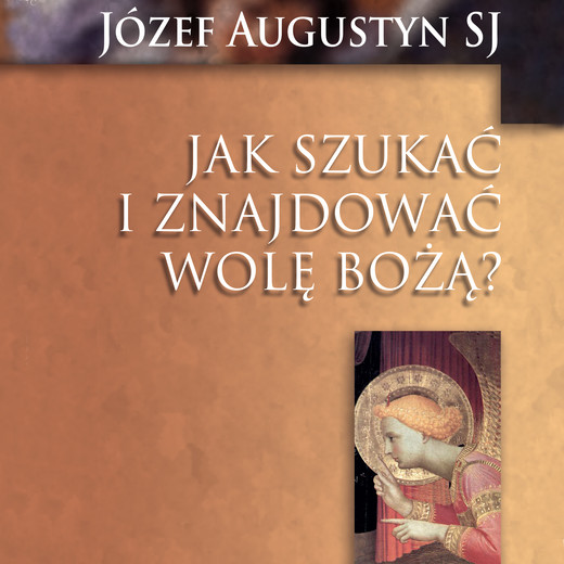 okładka Jak szukać i znajdować Wolę Bożą? audiobook | MP3 | Józef Augustyn SJ