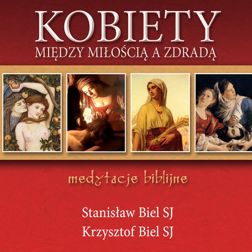 okładka Kobiety - między miłością a zdradą audiobook | MP3 | Stanisław Biel SJ, Krzysztof Biel SJ