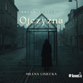 okładka Ojczyzna. Wspaniały Świat Schulza audiobook | MP3 | Bruno Schulz