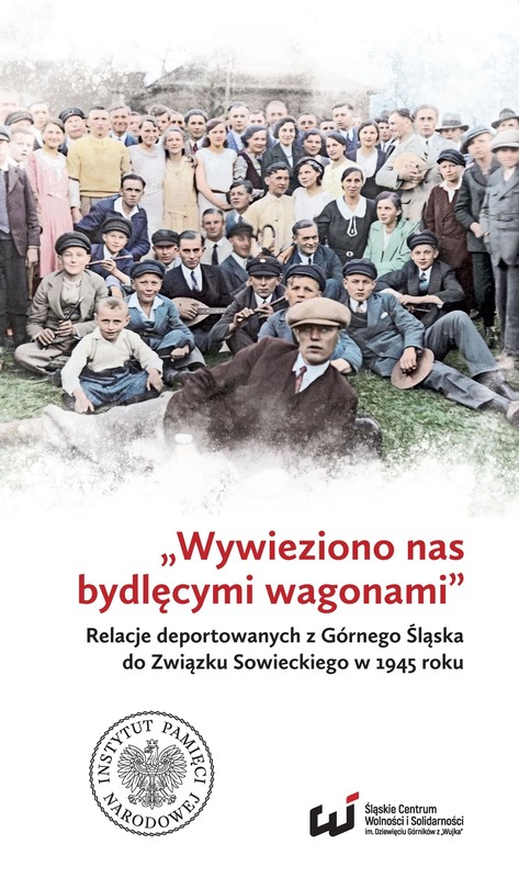 okładka „Wywieziono nas bydlęcymi wagonami” . Relacje deportowanych z Górnego Śląska do Związku Sowieckiego w 1945 roku ebook | epub, mobi | Sebastian Rosenbaum, Dariusz Węgrzyn