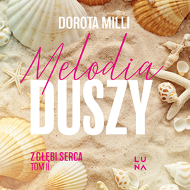 okładka Melodia duszy. Saga z głębi serca. Tom 2 audiobook | MP3 | Dorota Milli