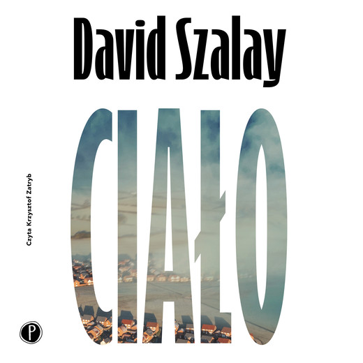okładka Ciało audiobook | MP3 | David Szalay