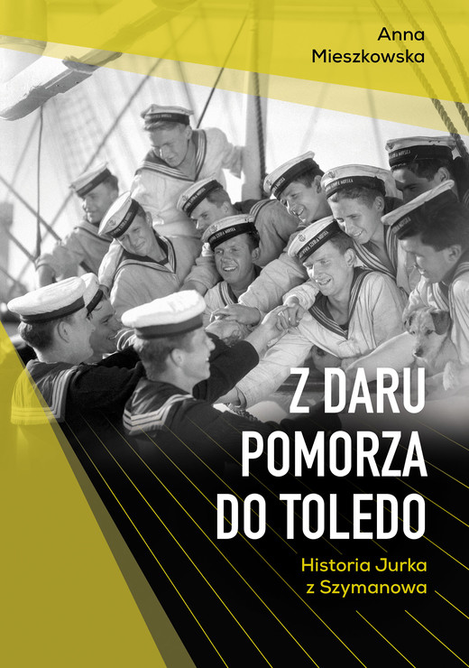 okładka Z Daru Pomorza do Toledo. Historia Jurka z Szymanowa ebook | epub, mobi | Anna Mieszkowska