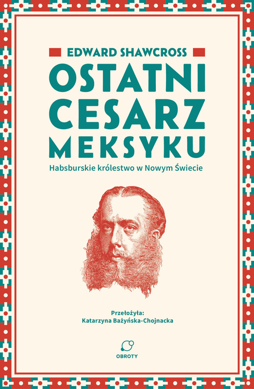 okładka Ostatni cesarz Meksyku ebook | epub, mobi | Edward Shawcross