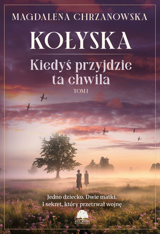 okładka Kiedyś przyjdzie ta chwila. Tom 1. Kołyska ebook | epub, mobi | Monika Chrzanowska
