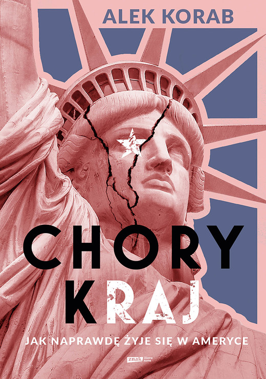 okładka Chory (k)raj. Jak naprawdę żyje się w Ameryce ebook | epub, mobi | Alek Korab