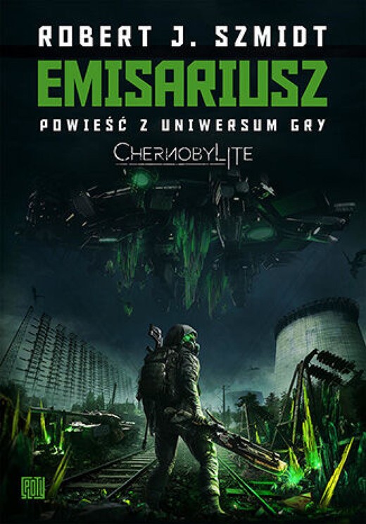 okładka Emisariusz. Powieść z Uniwersum gry Chernobylite ebook | epub, mobi | Robert J. Szmidt
