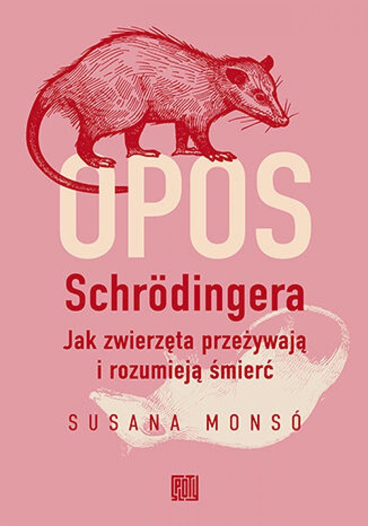 okładka Opos Schrödingera. Jak zwierzęta przeżywają i rozumieją śmierć ebook | epub, mobi | Susana Monsó