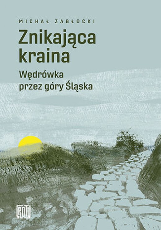 okładka Znikająca kraina. Wędrówka przez góry Śląska ebook | epub, mobi | Michał Zabłocki