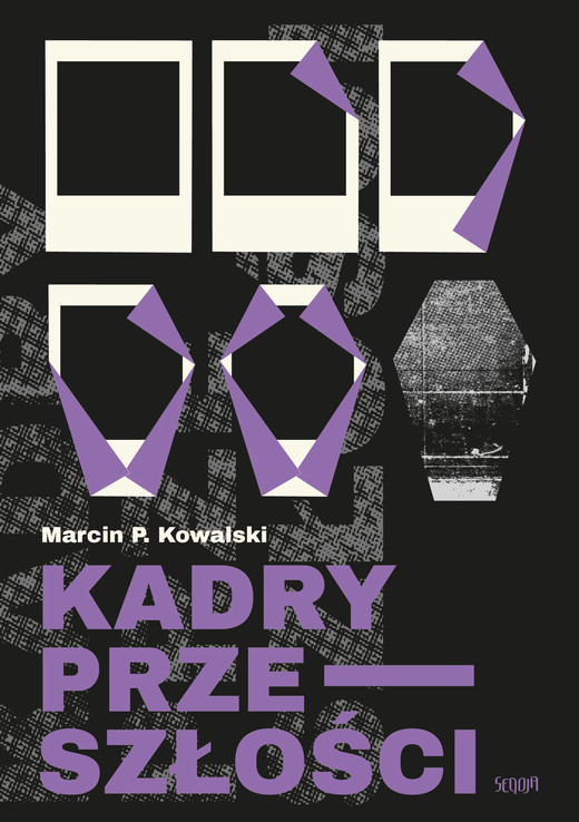 okładka Kadry przeszłości ebook | epub, mobi | Marcin P. Kowalski