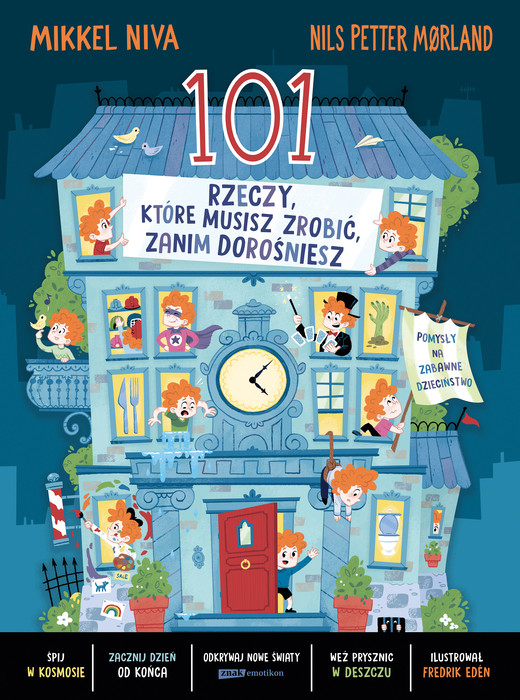 okładka 101 rzeczy, które musisz zrobić, zanim dorośniesz ebook | pdf | Fredrik Edén, Mikkel Niva, Nils PetterMørland