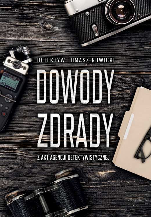okładka Dowody Zdrady. Z akt agencji detektywistycznej ebook | epub, mobi | Tomasz Nowicki