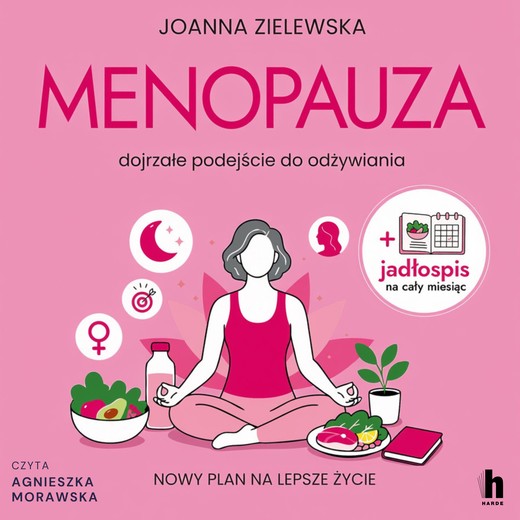 okładka Menopauza. Dojrzałe podejście do odżywiania audiobook | MP3 | Joanna Zielewska